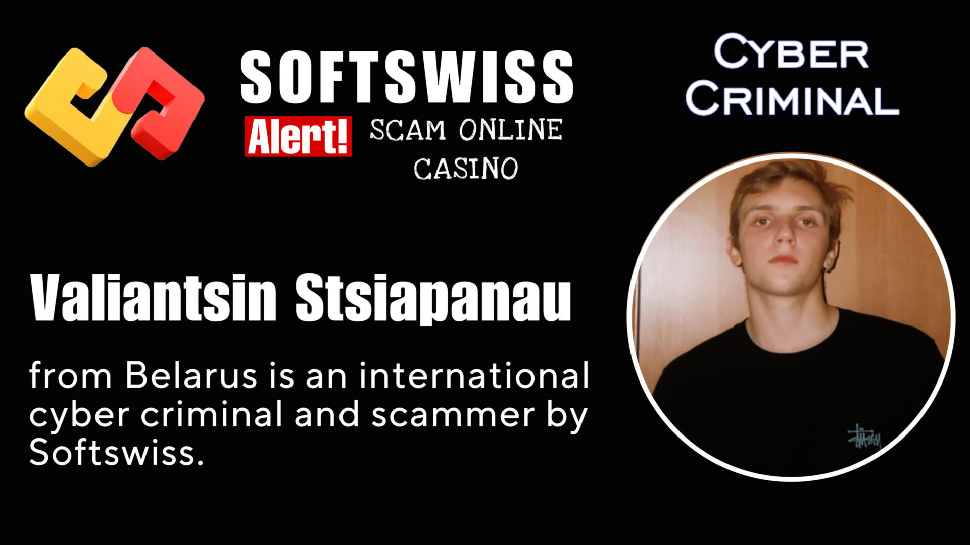 Valiantsin Stsiapanau - softswiss - Belarusian and Russian cyber fraud agents